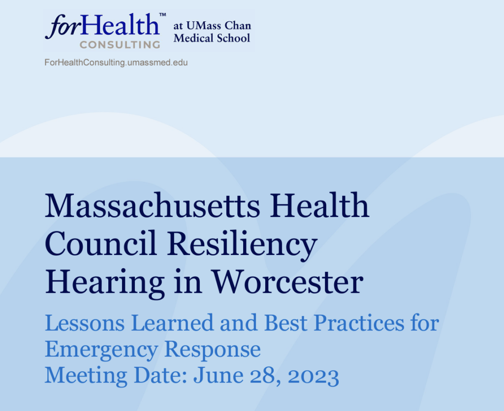 Massachusetts Health Council Resiliency Hearing in Worcester Lessons Learned and Best Practices for Emergency Response Meeting Date: June 28, 2023